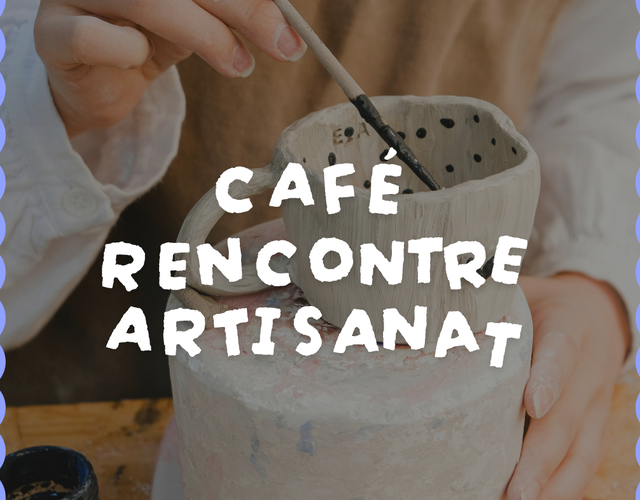 Café rencontre et artisanat